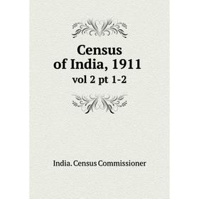 

Книга Census of India, 1911 vol 2 pt 1-2