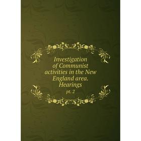 

Книга Investigation of Communist activities in the New England area. Hearingspt. 2