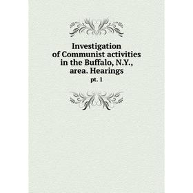 

Книга Investigation of Communist activities in the Buffalo, N.Y., area. Hearingspt. 1
