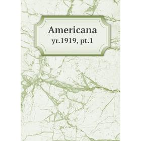 

Книга Americana yr.1919, pt.1