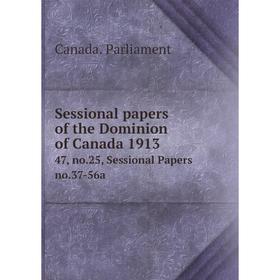 

Книга Sessional papers of the Dominion of Canada 191347, no.25, Sessional Papers no.37-56a. Canada. Parli
