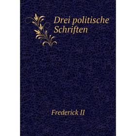 

Книга Drei politische Schriften