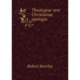 

Книга Theologiae vere Christianae apologia