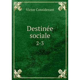 

Книга Destinée sociale 2-3