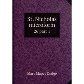 

Книга St. Nicholas microform 26 part 1