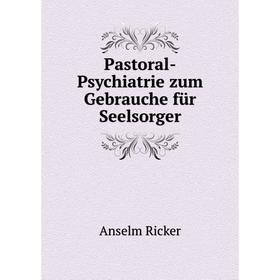 

Книга Pastoral-Psychiatrie zum Gebrauche für Seelsorger