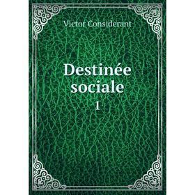 

Книга Destinée sociale 1