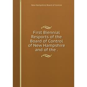 

Книга First Biennial Resports of the Board of Control of New Hampshire and of the .