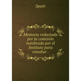 

Книга Memoria redactada por la comisión nombrada por el Instituto para estudiar