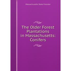 

Книга The Older Forest Plantations in Massachusetts: Conifers