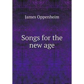 

Книга Songs for the new age