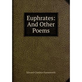 

Книга Euphrates: And Other Poems