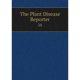 

Книга The Plant Disease Reporter 38