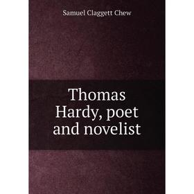 

Книга Thomas Hardy, poet and novelist