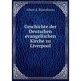 

Книга Geschichte der Deutschen evangelischen Kirche zu Liverpool