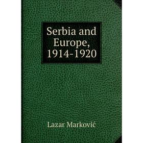 

Книга Serbia and Europe, 1914-1920