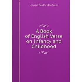 

Книга A Book of English Verse on Infancy and Childhood