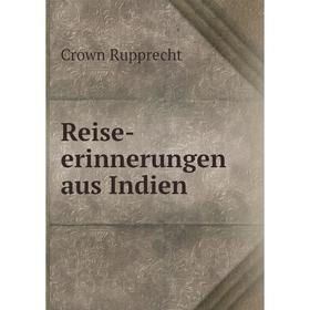 

Книга Reise-erinnerungen aus Indien