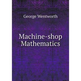 

Книга Machine-shop Mathematics