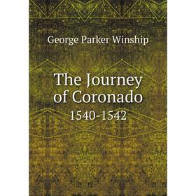 

Книга The Journey of Coronado 1540-1542