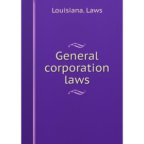 

Книга General corporation laws