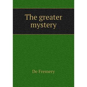 

Книга The greater mystery