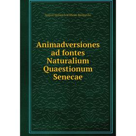 

Книга Animadversiones ad fontes Naturalium Quaestionum Senecae