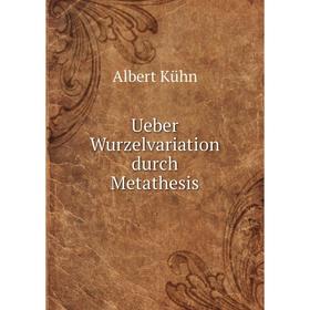 

Книга Ueber Wurzelvariation durch Metathesis