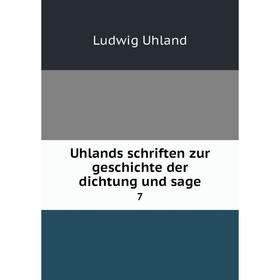 

Книга Uhlands schriften zur geschichte der dichtung und sage 7