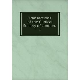 

Книга Transactions of the Clinical Society of London.. 1