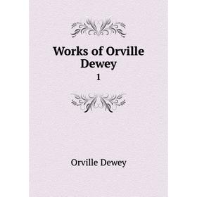 

Книга Works of Orville Dewey 1