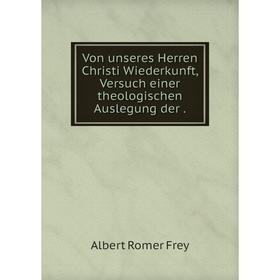 

Книга Von unseres Herren Christi Wiederkunft, Versuch einer theologischen Auslegung der.