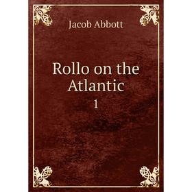 

Книга Rollo on the Atlantic 1