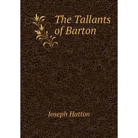 

Книга The Tallants of Barton