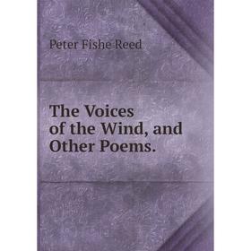 

Книга The Voices of the Wind, and Other Poems.