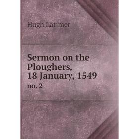 

Книга Sermon on the Ploughers, 18 January, 1549 no. 2