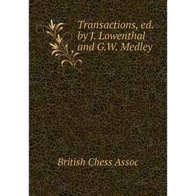 

Книга Transactions, ed. by J. Lowenthal and G.W. Medley