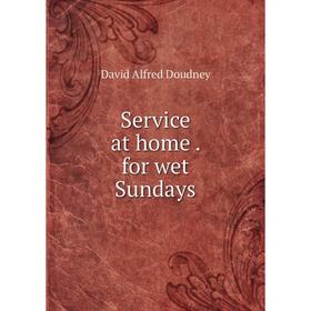 

Книга Service at home. for wet Sundays