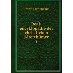 

Книга Real-encyklopädie der christlichen Alterthümer 1