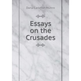 

Книга Essays on the Crusades