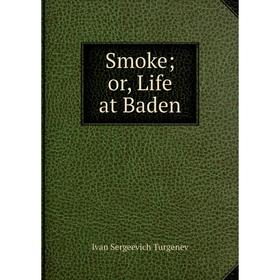 

Книга Smoke; or, Life at Baden