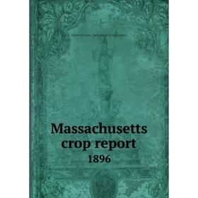 

Книга Massachusetts crop report 1896