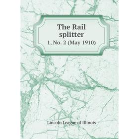 

Книга The Rail splitter 1, No. 2 (May 1910)