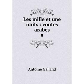 

Книга Les mille et une nuits: contes arabes8