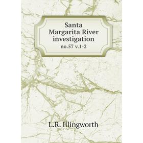 

Книга Santa Margarita River investigation no.57 v.1-2