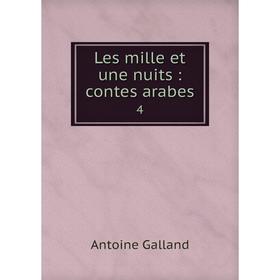 

Книга Les mille et une nuits: contes arabes 4