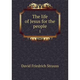 

Книга The life of Jesus for the people 1