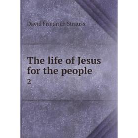 

Книга The life of Jesus for the people 2