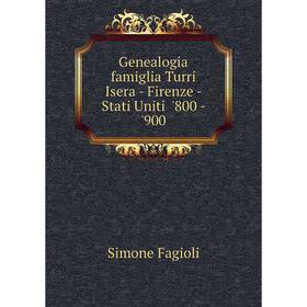 

Книга Genealogia famiglia Turri Isera - Firenze - Stati Uniti '800 - '900