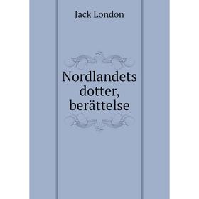

Книга Nordlandets dotter, berättelse
